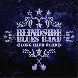 Blindside Blues Band : Long Hard Road